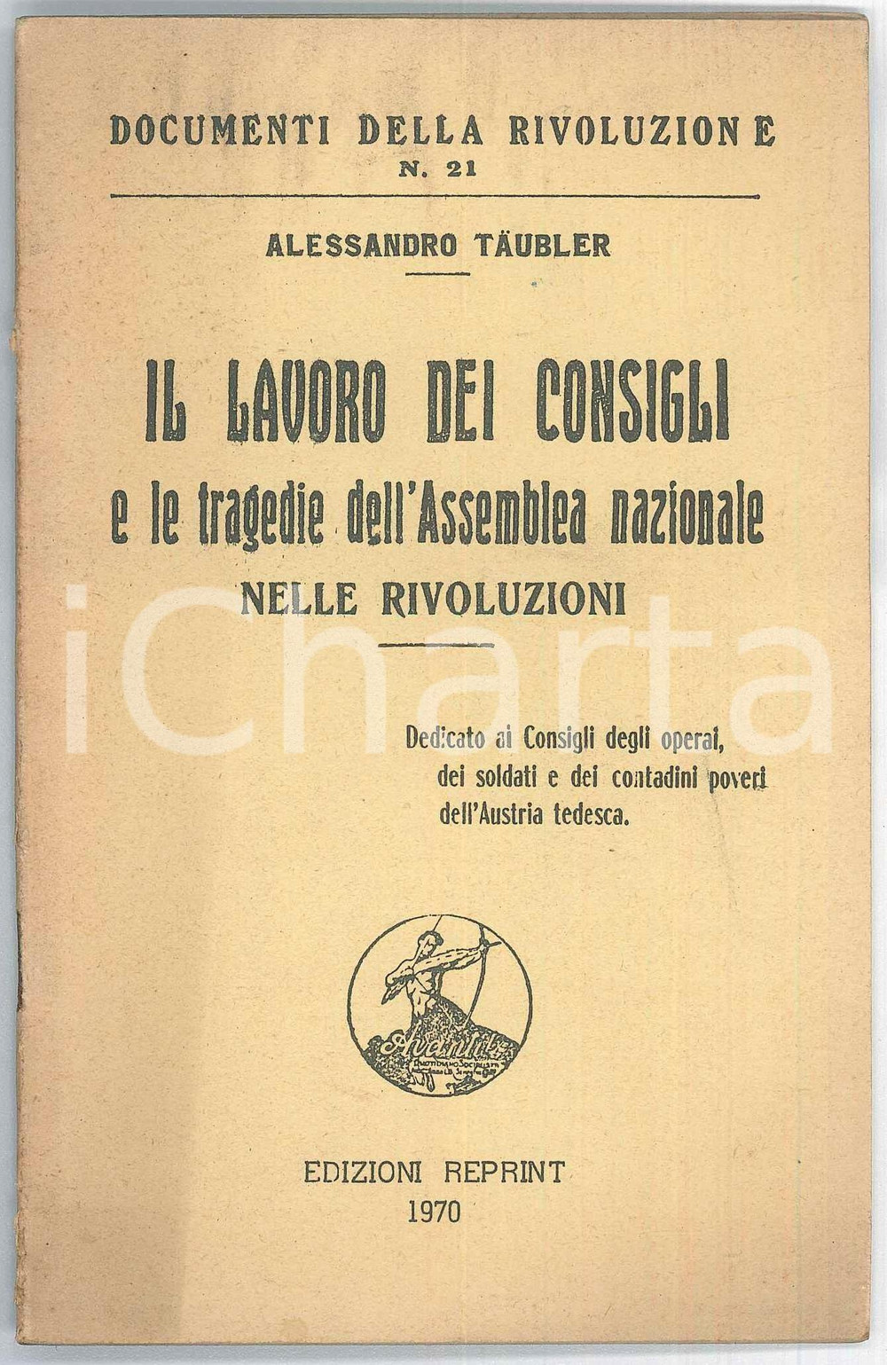 Libro, pubblicazione d epoca 1970 Alessandro TAUBLER Lavoro dei consigli e tragedie dell assemblea nazionale 1