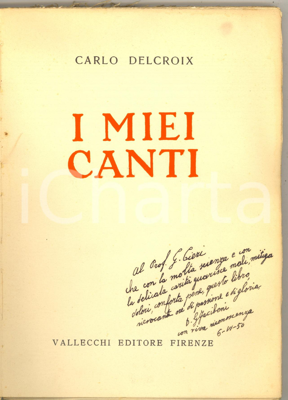 Libro, pubblicazione d epoca 1932 Carlo DELCROIX I miei canti  Dedica autografa don Giulio FACIBENI 1
