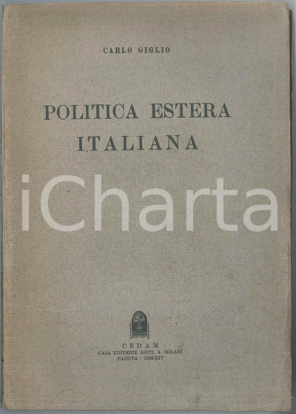 Libro, pubblicazione d epoca 1936 Carlo GIGLIO Politica estera italiana  Casa editrice CEDAM  PADOVA 1