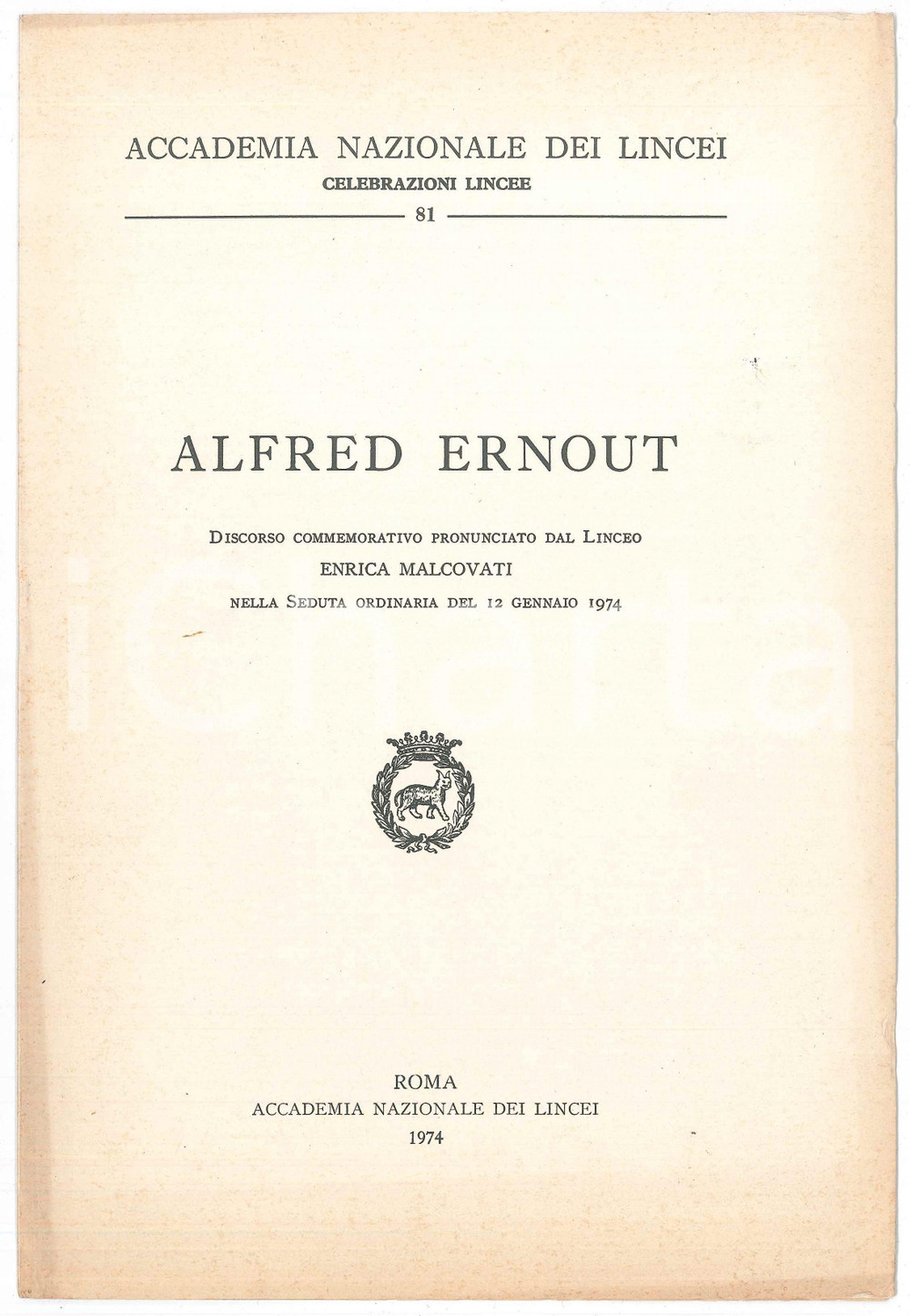 1974 Enrica MALCOVATI In memoria di Alfred ERNOUT Accademia dei Lincei Pubblicazione illustrata d'epoca. Intonsa.EDITORE: Accademia Nazionale dei Lincei - RomaCOLLANA: Celebrazioni lincee n. 81PAGINE: 7 FAIR/discreto Bruniture in copertina Formato: 18x27  cm originale e autentica 1