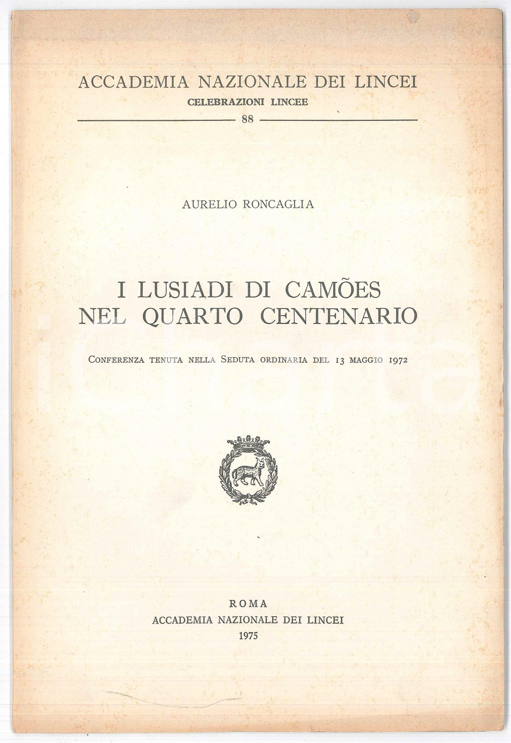 Libro, pubblicazione d epoca 1972 Aurelio RONCAGLIA Lusiadi di Camoes nel quarto centenario ACCADEMIA LINCEI 1
