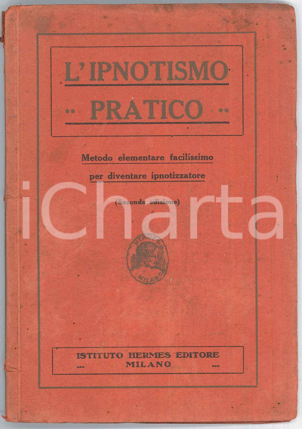 Libro, pubblicazione d epoca 1930 ca IPNOTISMO PRATICO Diventare ipnotizzatore  Istituto Hermes Editore 1