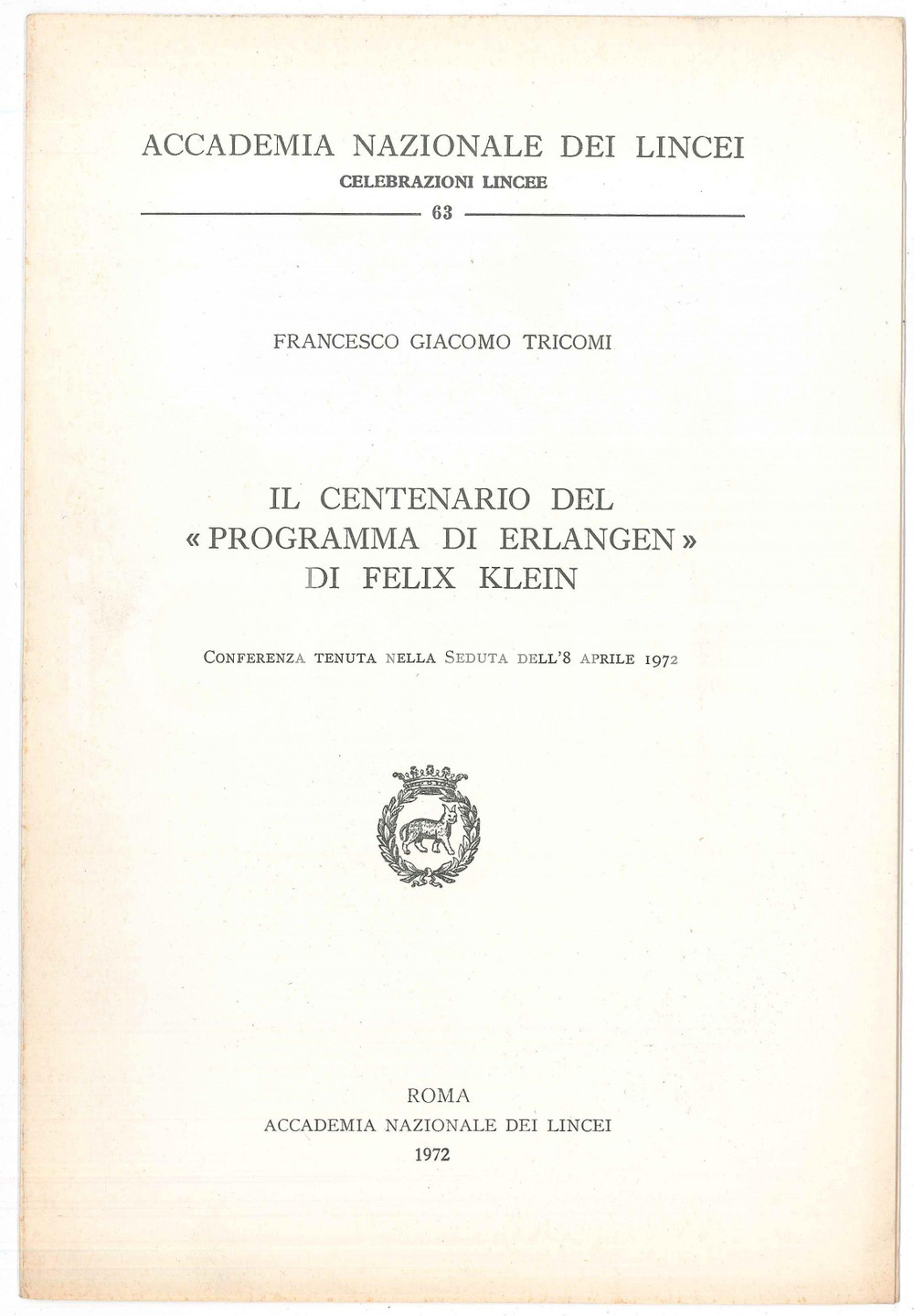 Libro, pubblicazione d epoca 1972 Francesco Giacomo TRICOMI Centenario Programma di ERLANGEN Accademia Lincei 1