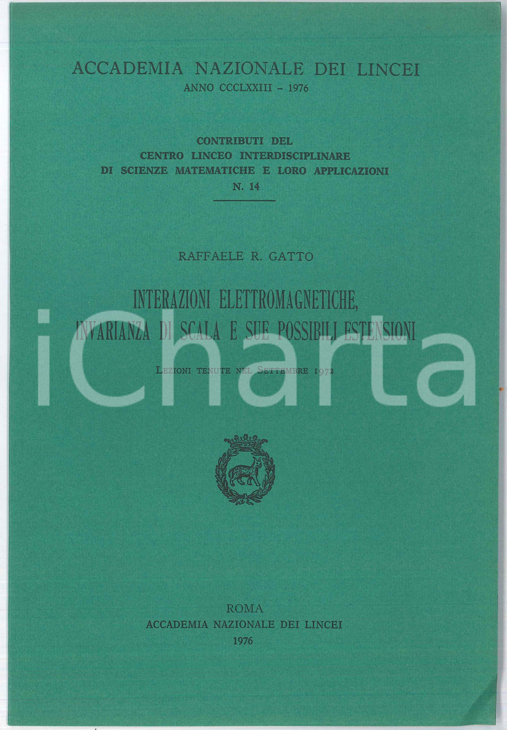 Libro, pubblicazione d epoca 1976 Raffaele R. GATTO Interazione elettromagnetiche e invarianza di scala 1