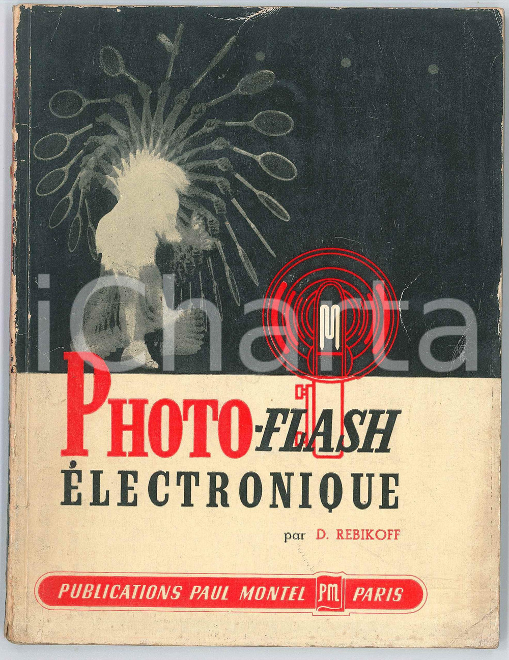 Libro, pubblicazione d epoca 1951 D. REBIKOFF Photoflash Ã©lectronique PUBLICATIONS PAUL MONTEL 1