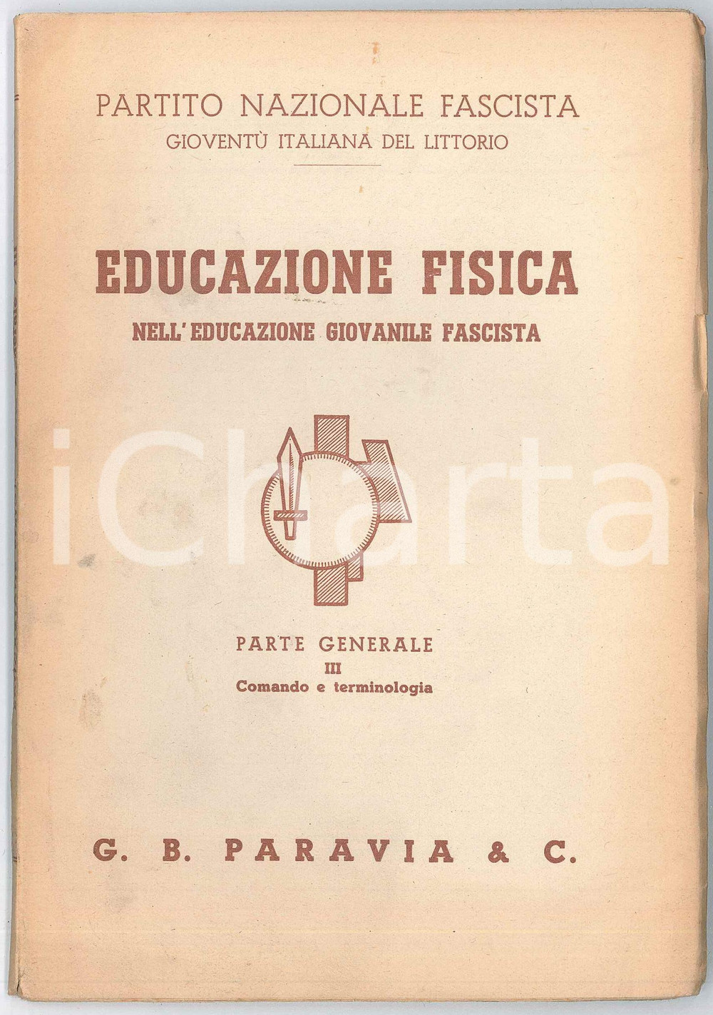 Libro, pubblicazione d epoca 1941 PNF Educazione fisica nell educazione giovanile fascista PARAVIA Vol. III 1
