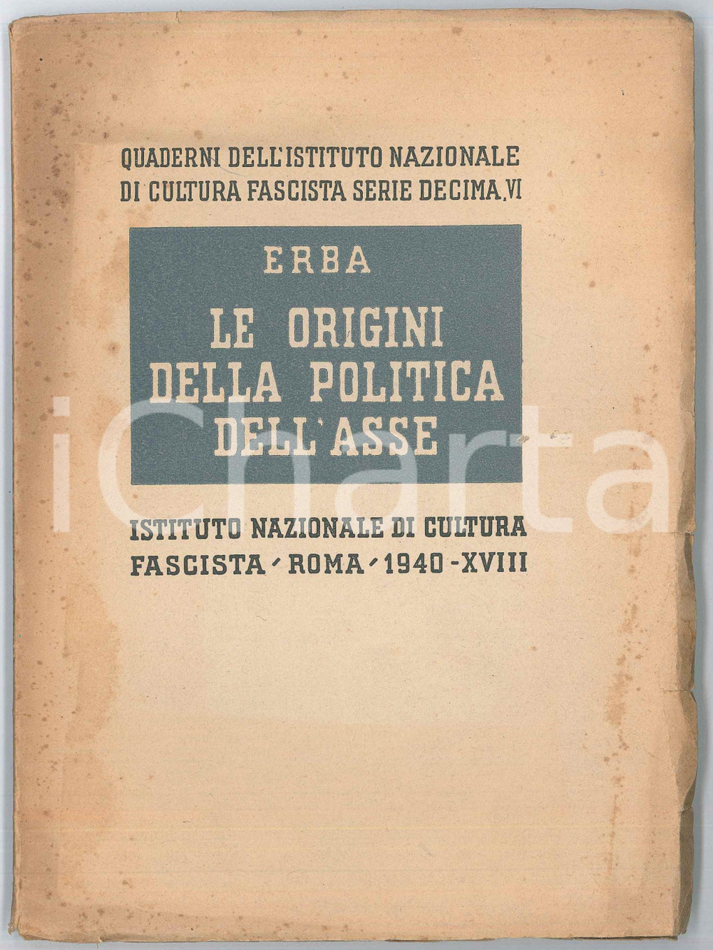 Libro, pubblicazione d epoca 1940 Antonio ERBA Origini della politica dell Asse  Ist. Naz. Cultura Fascista 1