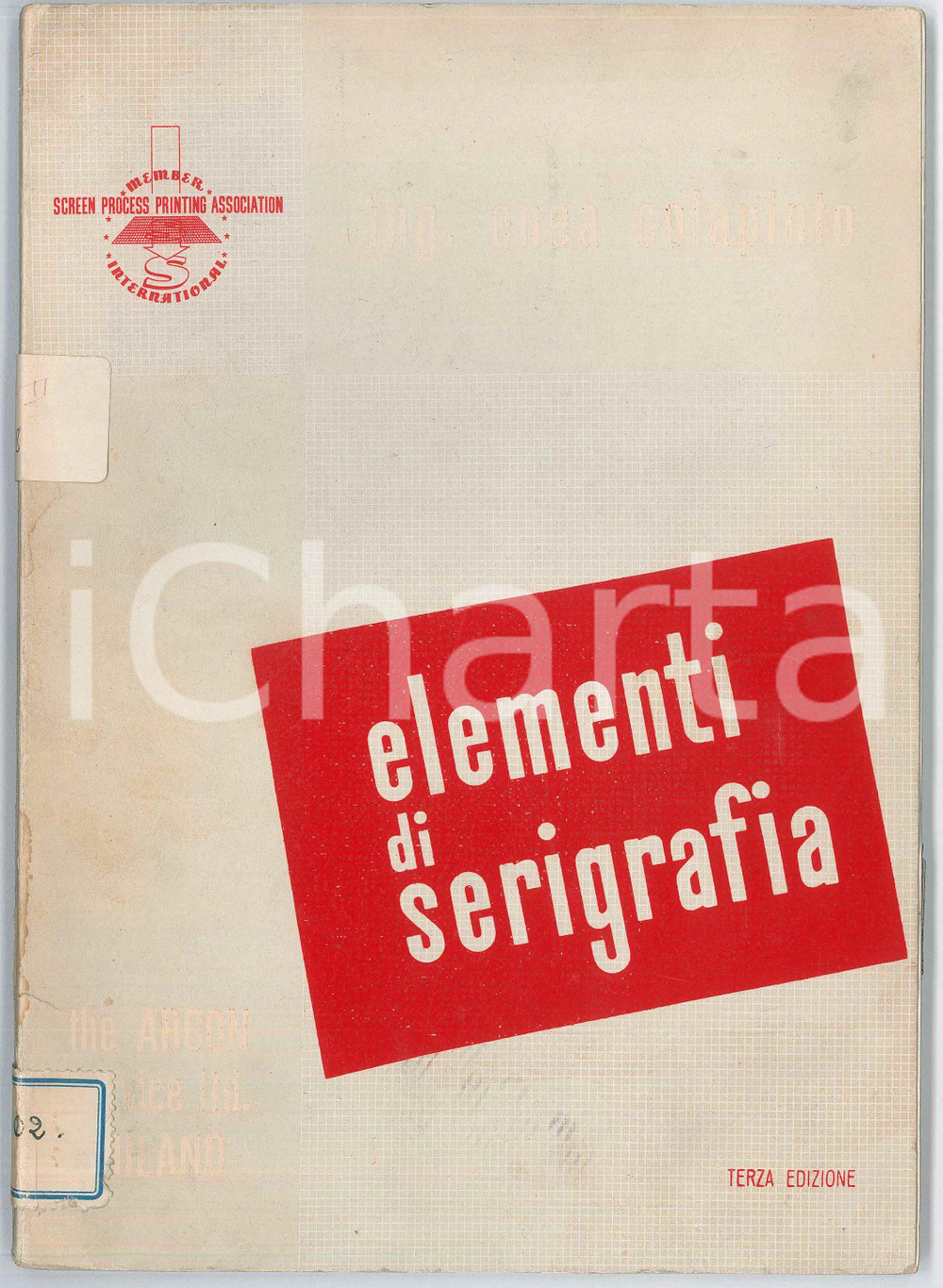 Libro, pubblicazione d epoca 1954 Enea COLAPINTO Elementi di serigrafia ARGON SERVICE Screen process printing 1