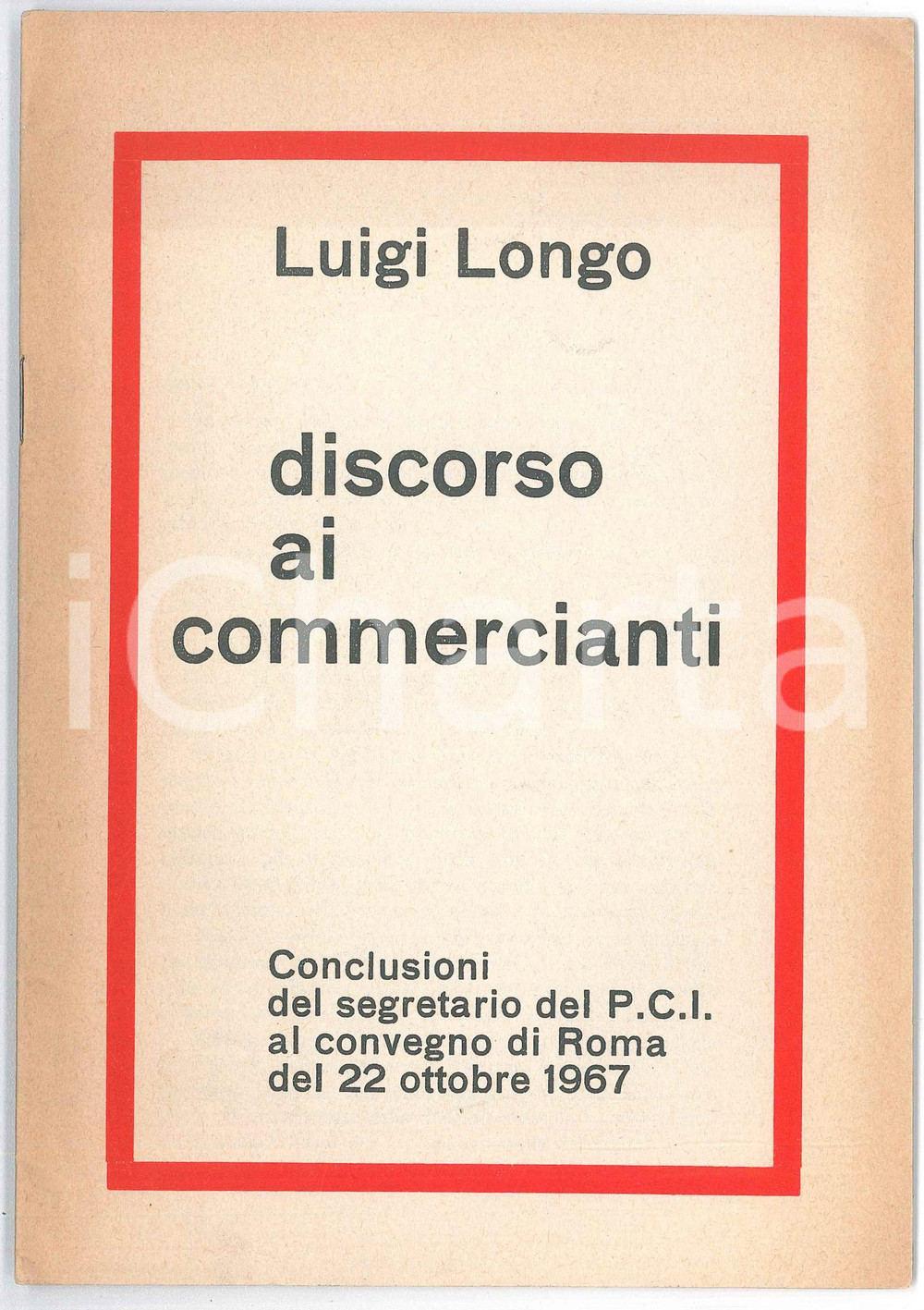 Libro, pubblicazione d epoca 1967 Luigi LONGO Discorso ai commercianti  Convegno PCI Partito Comunista 1