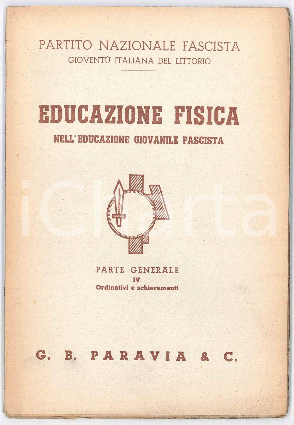Libro, pubblicazione d epoca 1940 PNF Educazione fisica nell educazione giovanile fascista PARAVIA Vol. IV 1