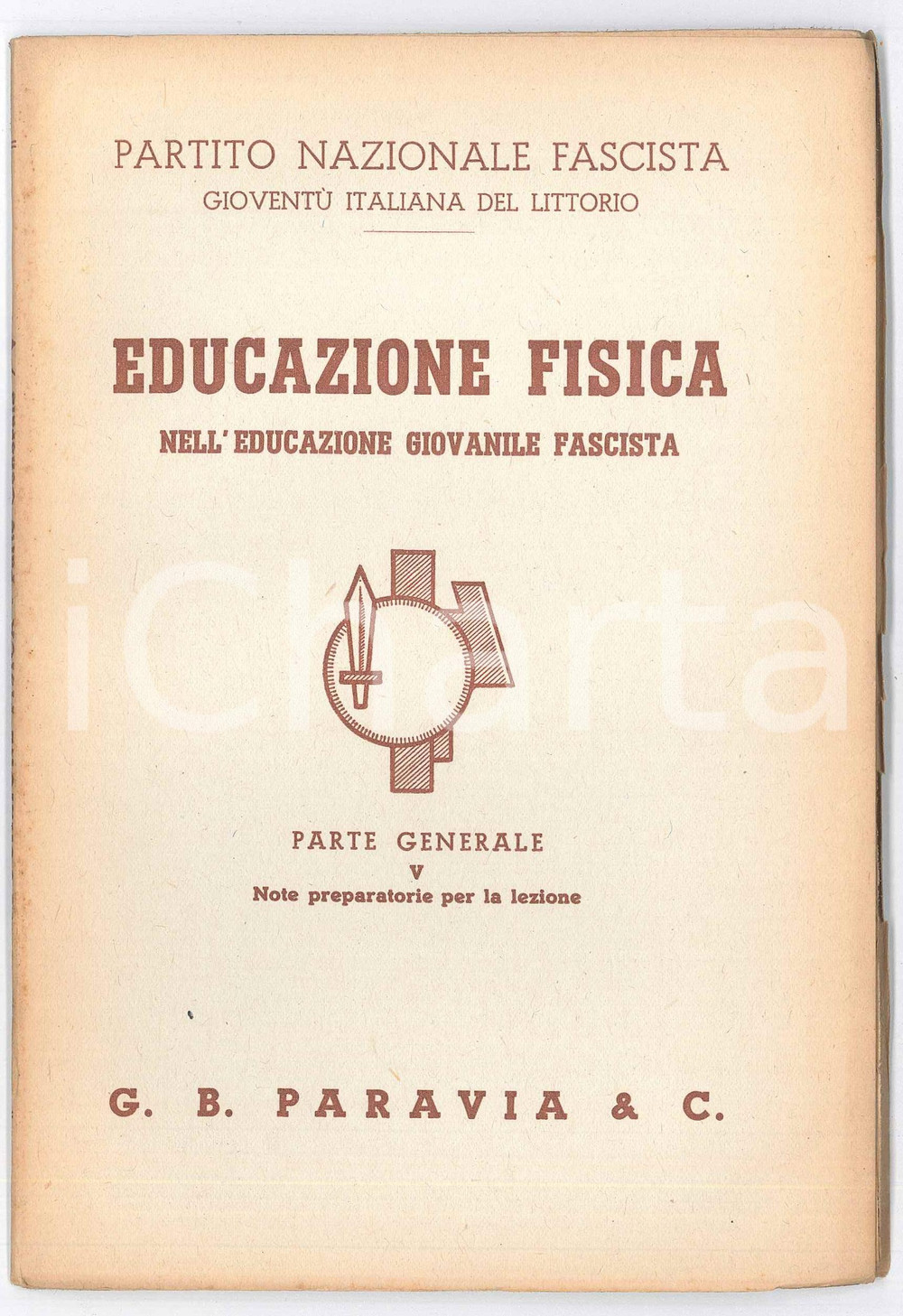 Libro, pubblicazione d epoca 1940 PNF Educazione fisica nell educazione giovanile fascista PARAVIA Vol. V 1