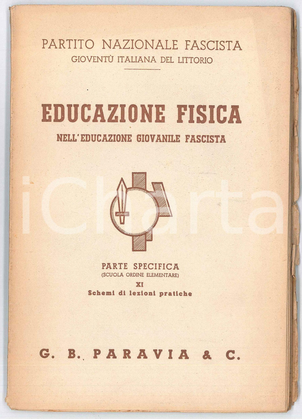 Libro, pubblicazione d epoca 1940 PNF Educazione fisica nell educazione giovanile fascista PARAVIA Vol. XI 1