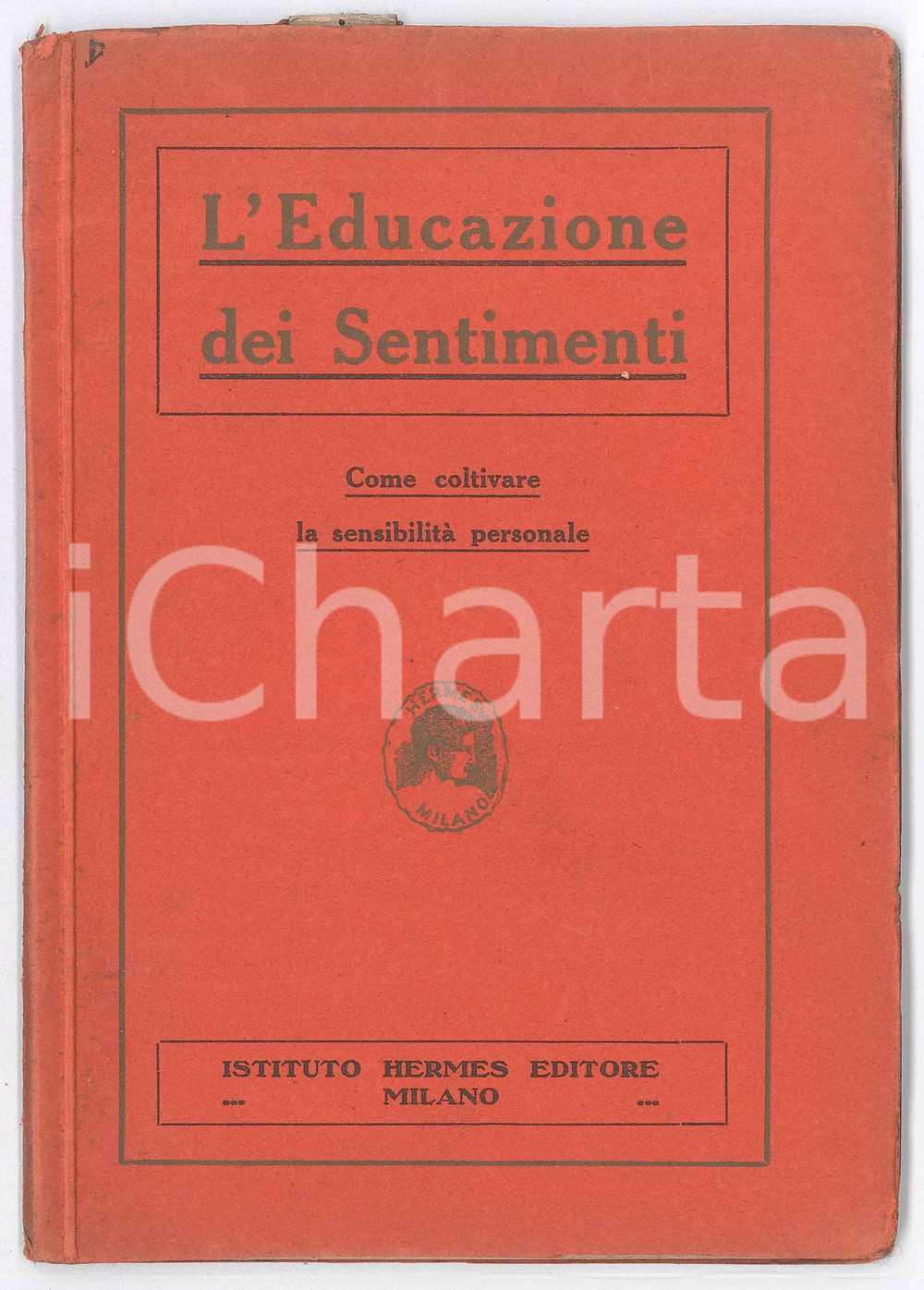 Libro, pubblicazione d epoca 1930 ca MILANO Istituto Hermes  L educazione dei sentimenti  Pubblicazione 1