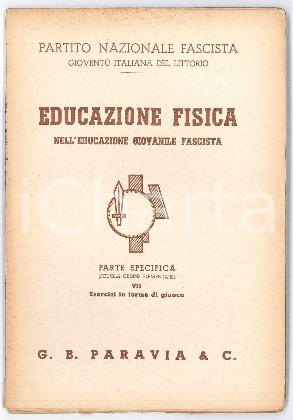 Libro, pubblicazione d epoca 1940 PNF Educazione fisica nell educazione giovanile fascista PARAVIA Vol. VII 1
