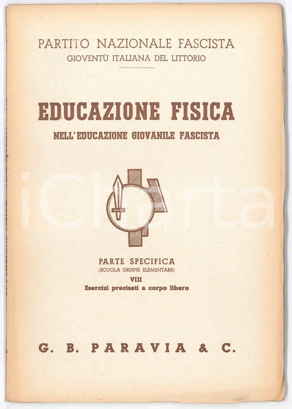 Libro, pubblicazione d epoca 1940 PNF Educazione fisica nell educazione giovanile fascista PARAVIA Vol. VIII 1