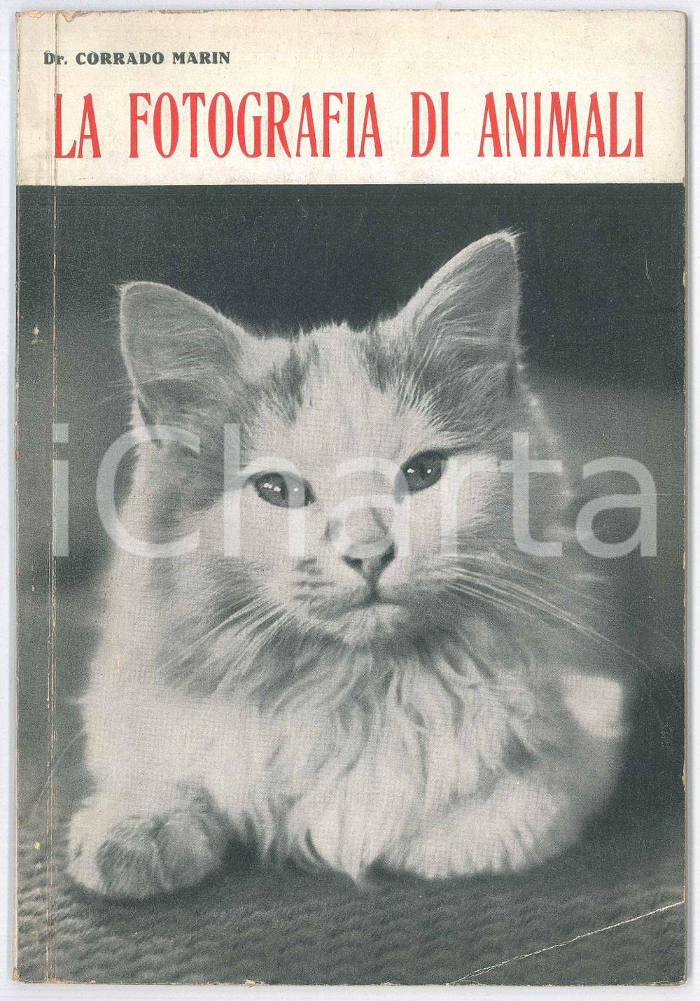 Libro, pubblicazione d epoca 1958 Corrado MARIN La fotografia di animali  Edizioni Tecniche Fotografiche 1