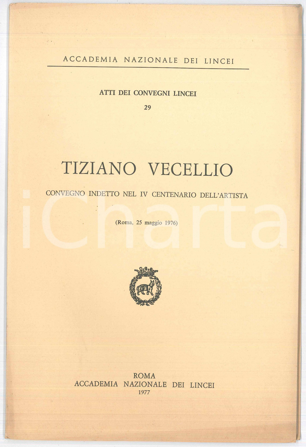 1976 ROMA Accademia Lincei - Tiziano VECELLIO - IV Centenario - Atti convegno Pubblicazione illustrata d'epoca. Copia intonsa.In quarta di copertina il timbro "Copia omaggio".EDITORE: Accademia Nazionale dei Lincei - RomaCOLLANA: Atti dei convegni lincei n.29PAGINE: 60 FAIR/discreto Aloni in copertina, lievi gualciture. Formato: 18x27 cm originale e autentica 1