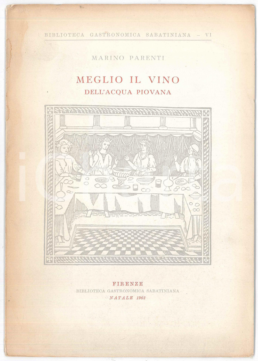Libro, pubblicazione d epoca 1962 Marino PARENTI Meglio il vino dell acqua piovana  Biblioteca gastronomica 1