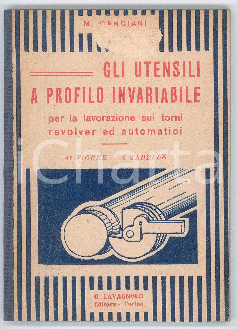 Libro, pubblicazione d epoca 1950 ca Mario CIANCIANI Utensili a profilo invariabile  Ed. G. LAVAGNOLO Torino 1