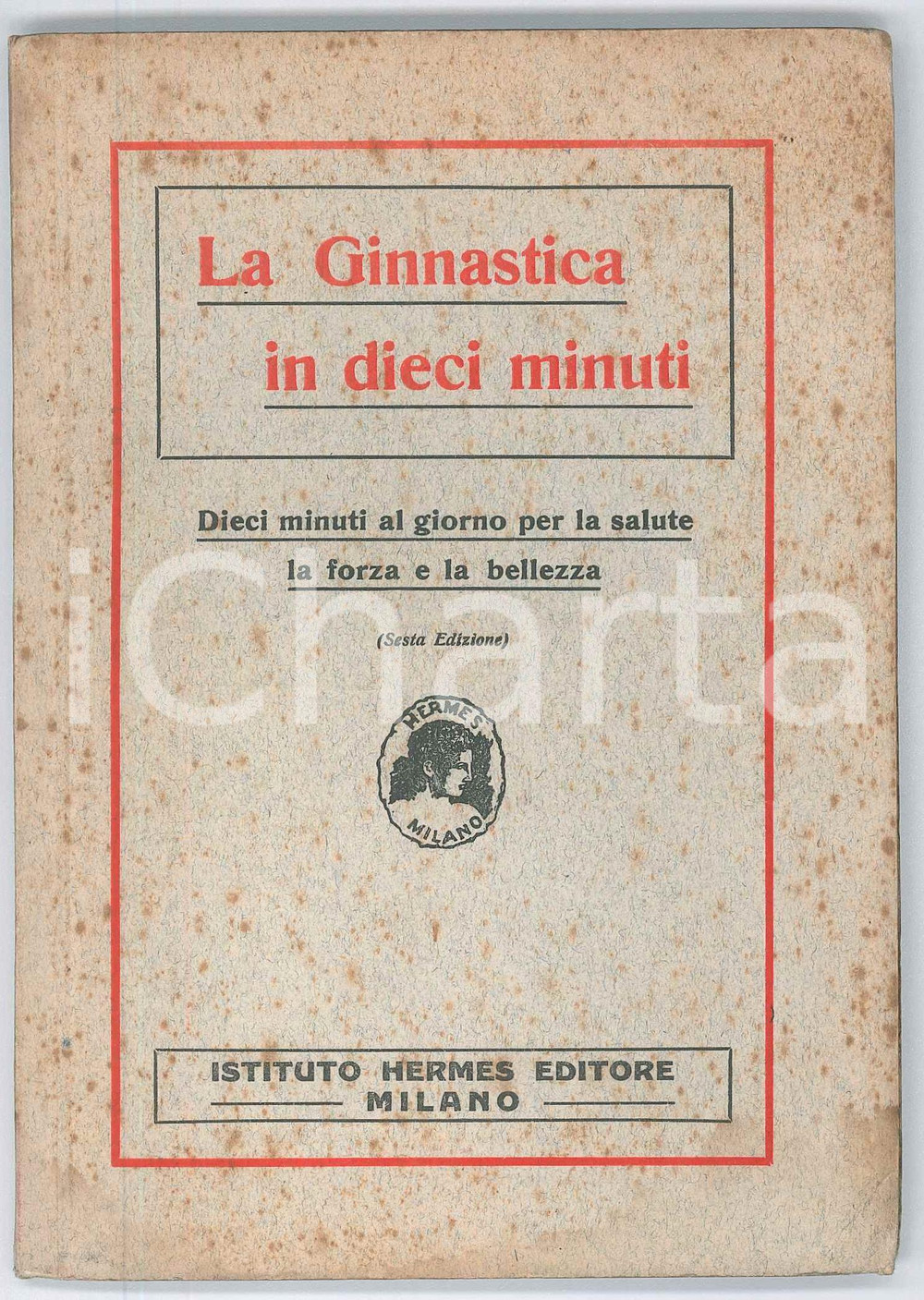 Libro, pubblicazione d epoca 1941 MILANO Istituto HERMES La ginnastica in dieci minuti ILLUSTRATO 48 pp. 1