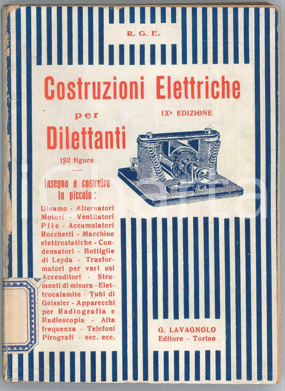 Libro, pubblicazione d epoca 1940 ca R.G.E. Costruzioni elettrice per dilettanti  Editore G. LAVAGNOLO 1