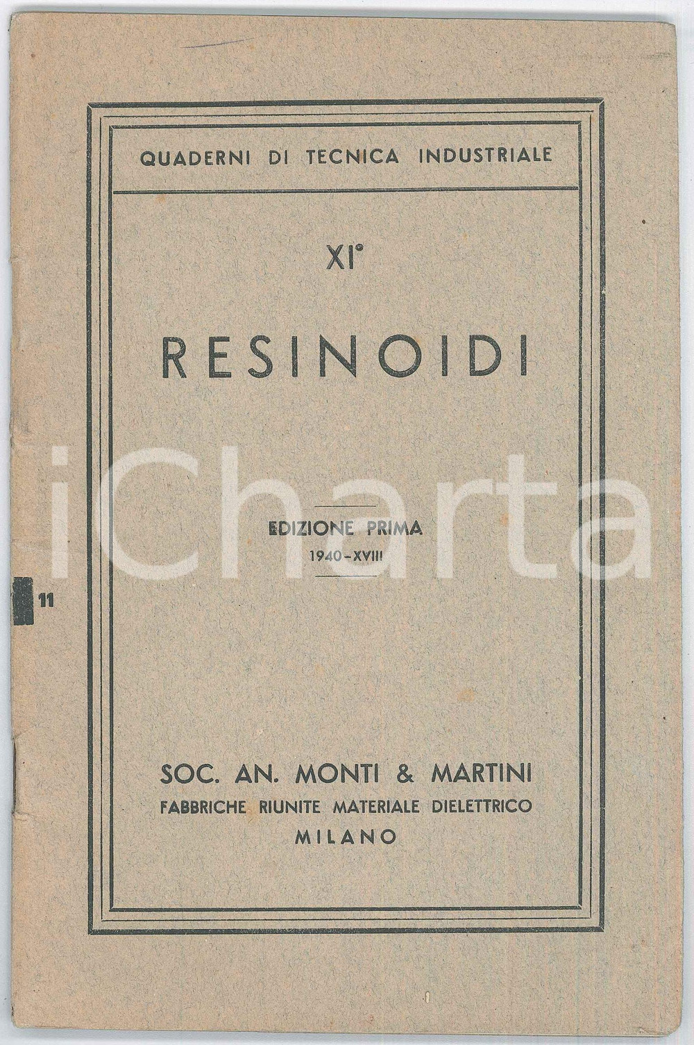 Libro, pubblicazione d epoca 1938 MILANO SocietÃ  MONTI E MARTINI Quaderni tecnica industriale Xi RESINOIDI 1