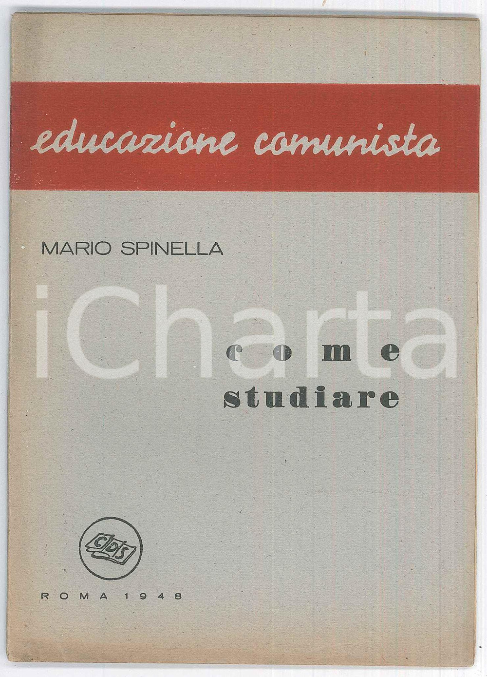 Libro, pubblicazione d epoca 1948 Mario SPINELLA Come studiare  Ed. CDS Educazione comunista 1