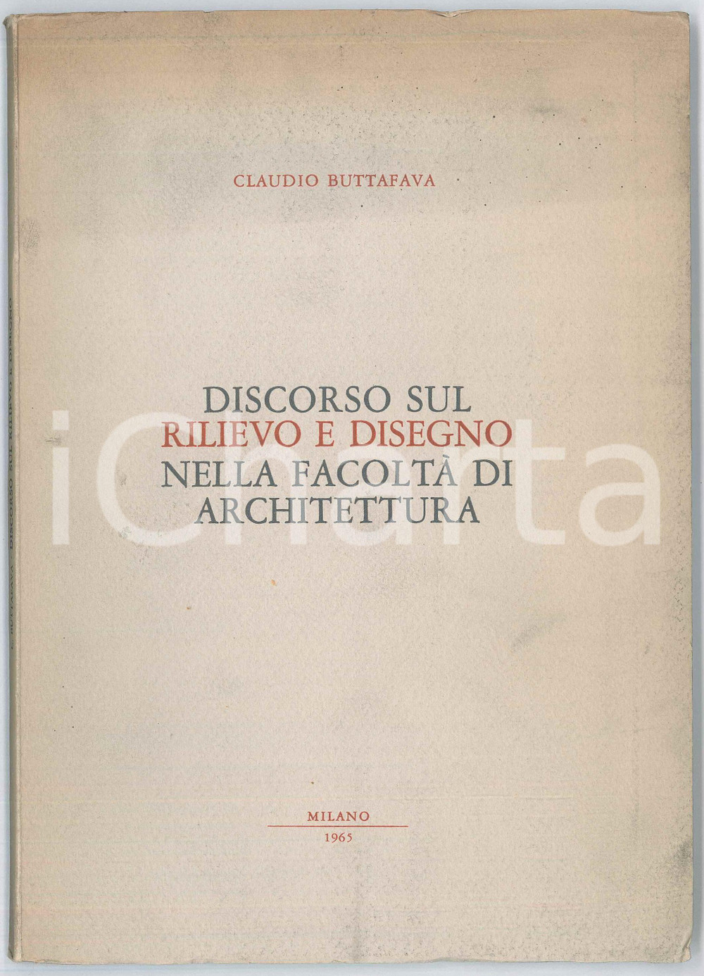 Libro, pubblicazione d epoca 1965 Claudio BUTTAFAVA Sul rilievo e disegno nella facoltÃ  di architettura 1