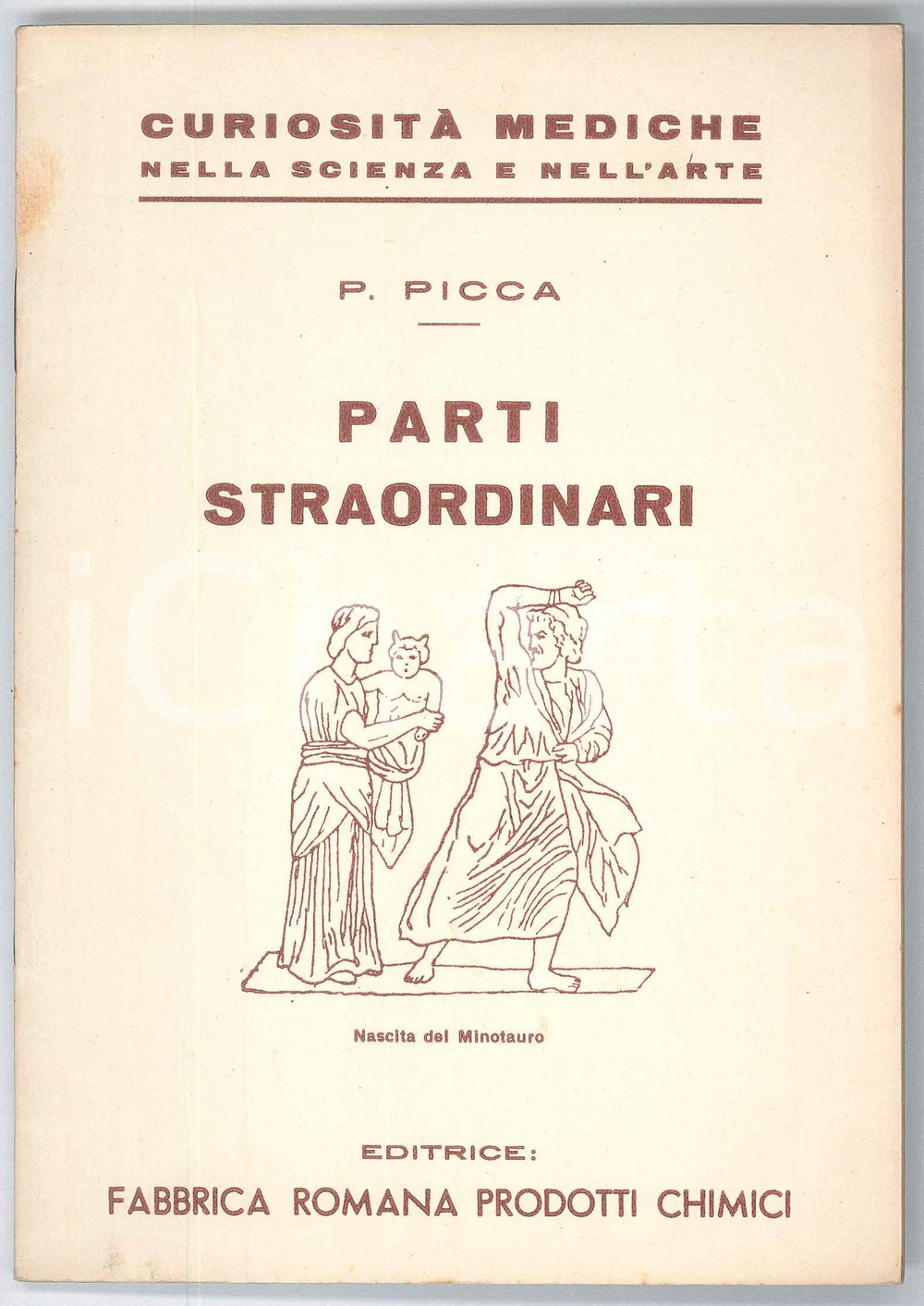 Libro, pubblicazione d epoca 1937 P. PICCA Parti straordinari  Fabbrica Romana Prodotti Chimici 1
