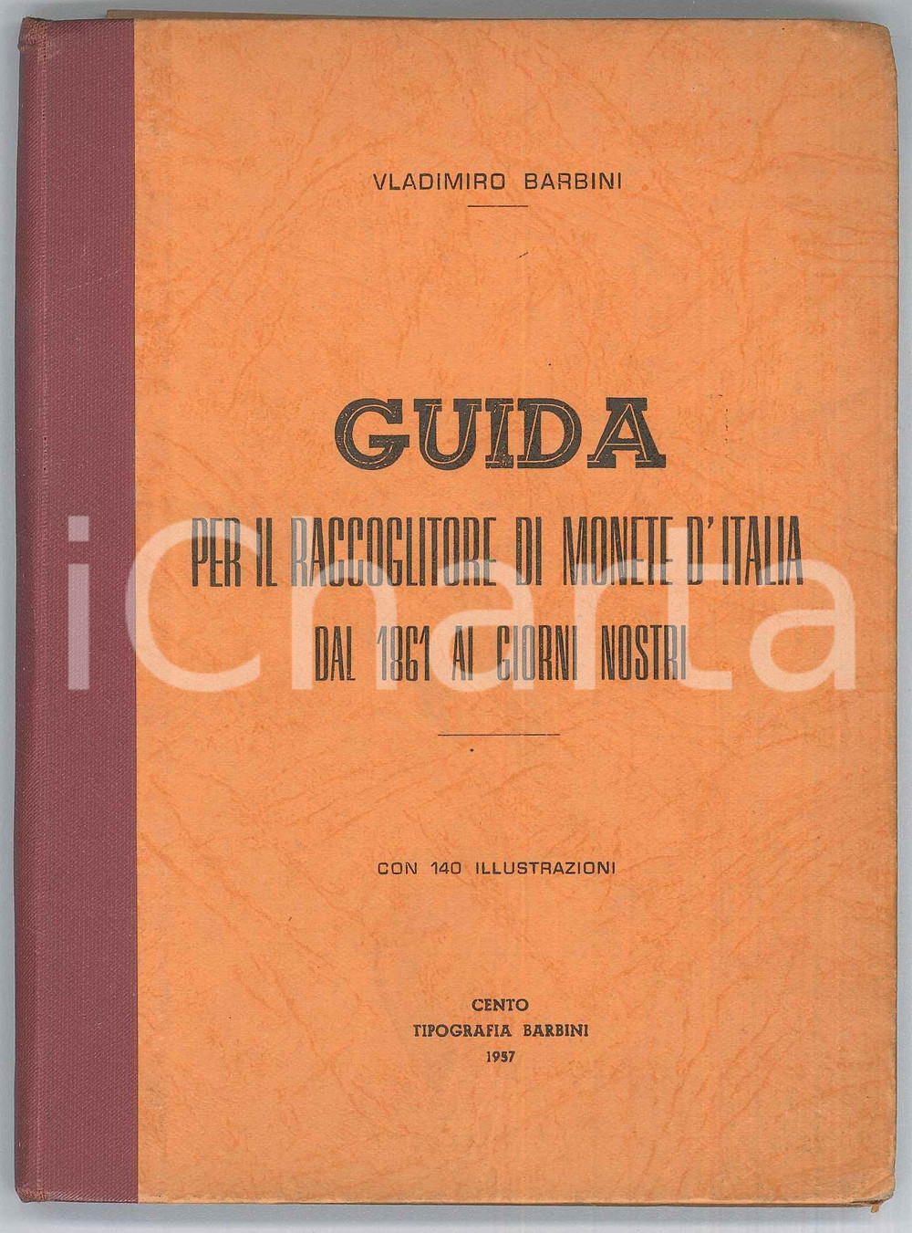 Libro, pubblicazione d epoca 1957 Vladimiro BARBINI Guida per il raccoglitore di monete d Italia  Ed. CENTO 1