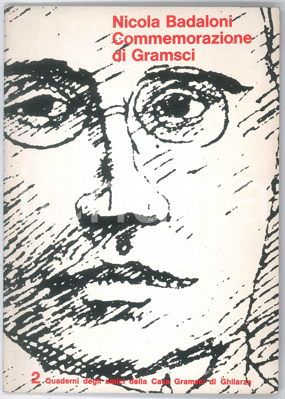 Libro, pubblicazione d epoca 1972 Nicola BADALONI Commemorazione di Gramsci Quaderni Amici Casa Gramsci 1