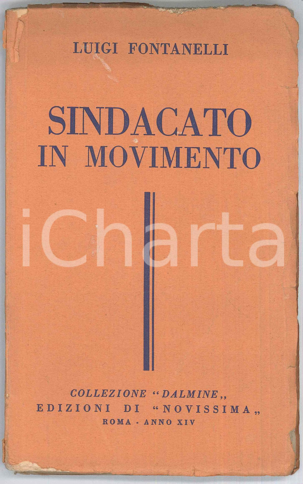 Libro, pubblicazione d epoca 1935 Luigi FONTANELLI Sindacato in movimento Collezione Dalmine Ed. Novissima 1