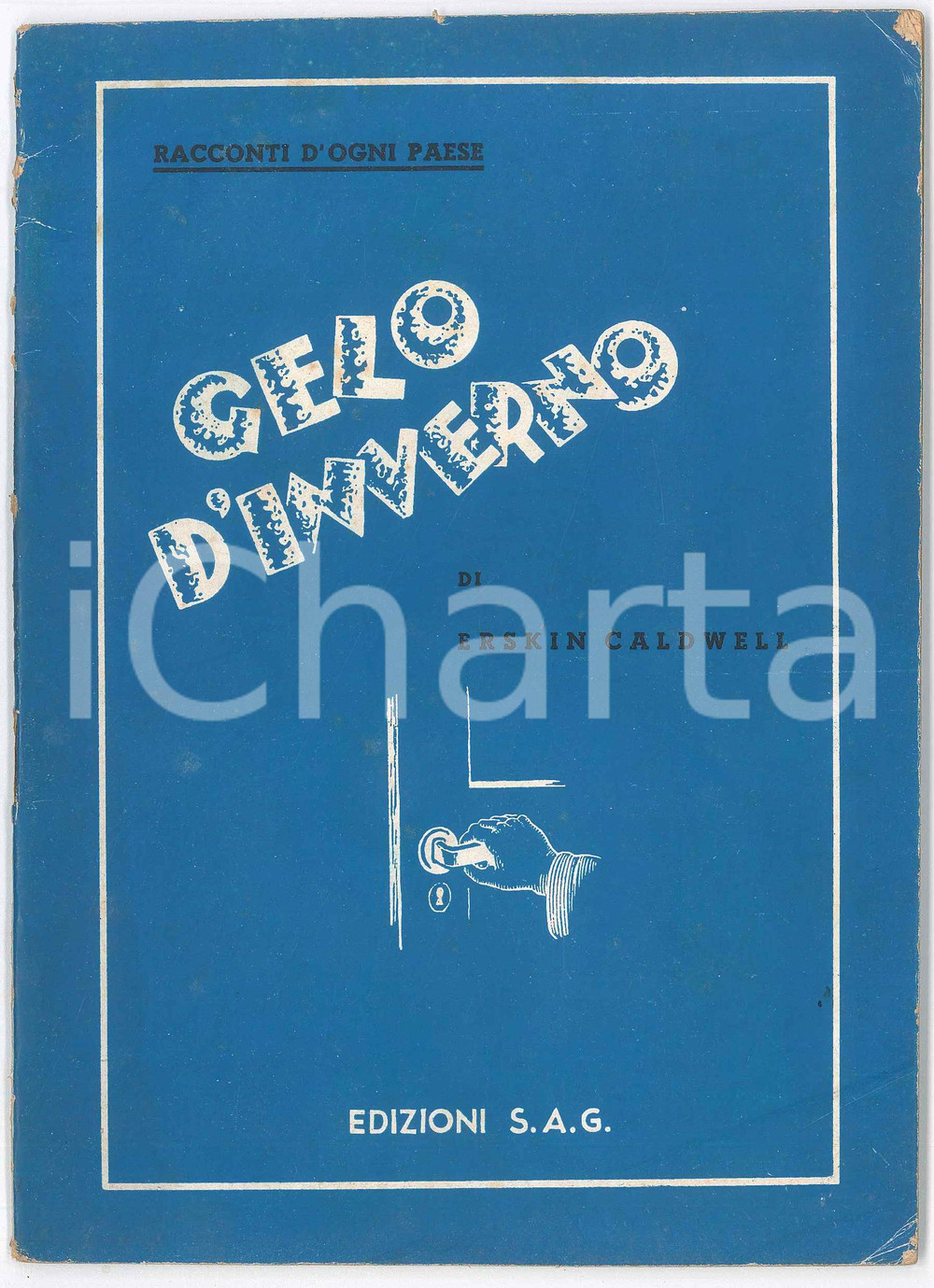 Libro, pubblicazione d epoca 1943 Erskin CALDWELL Gelo d inverno  Racconti d ogni paese  Edizioni SAG 1