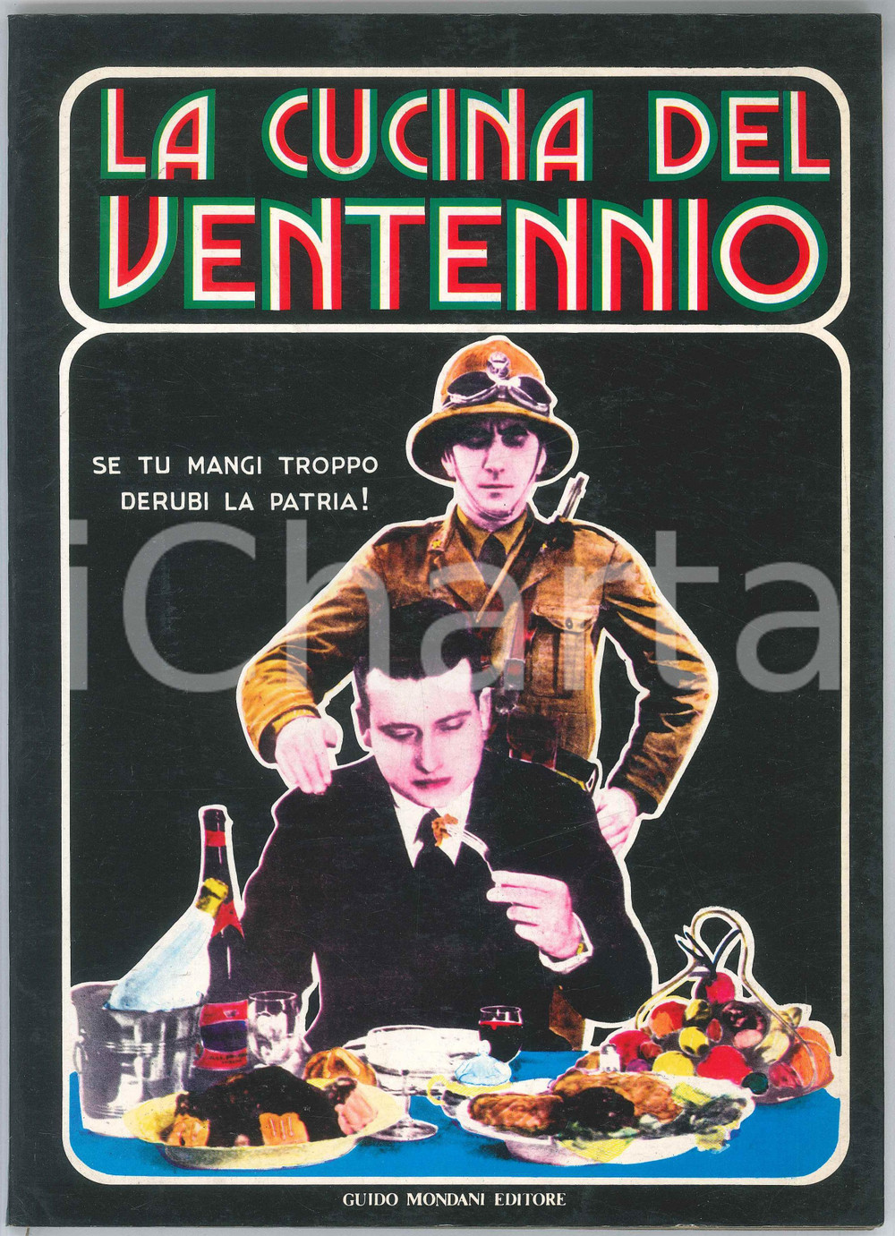 Libro, pubblicazione d epoca 1977 Giorgio BERNARDINI La cucina del Ventennio  Guido Mondani Editore 1