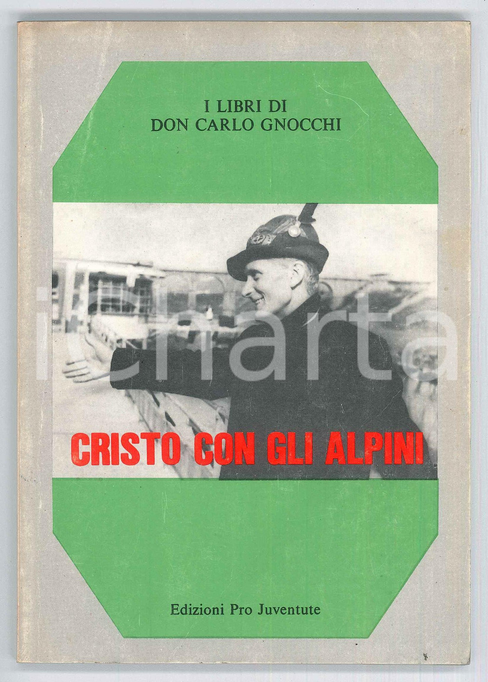 Libro, pubblicazione d epoca 1980 Don Carlo GNOCCHI Cristo con gli Alpini  Edizioni Pro Juventute 1