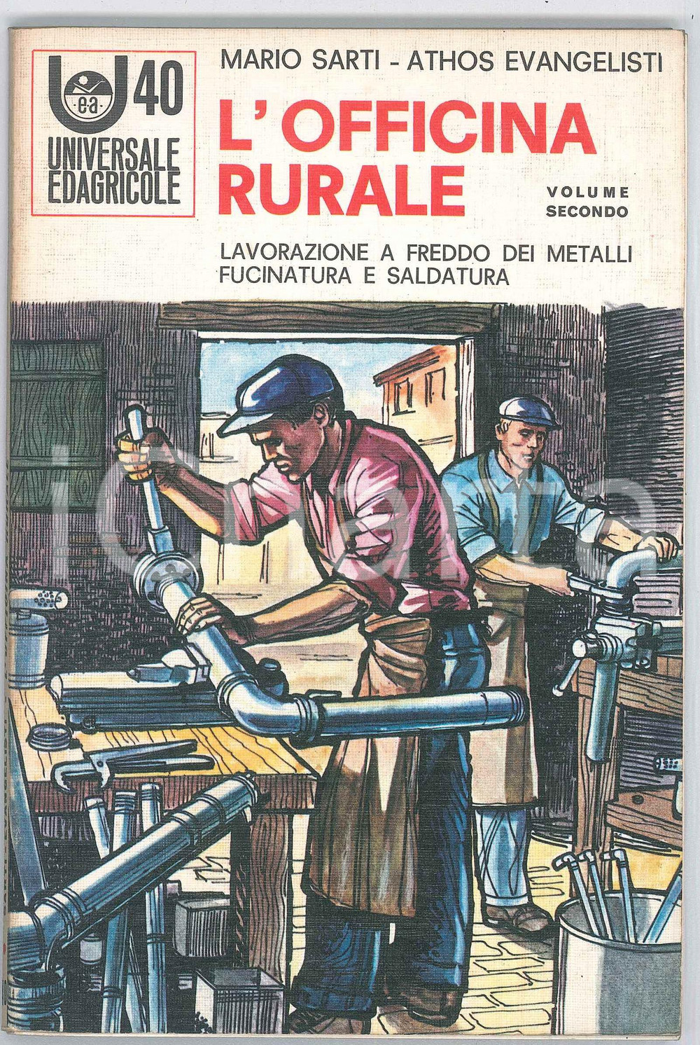 Libro, pubblicazione d epoca 1970 Mario SARTI Athos EVANGELISTI L officina rurale  Vol. 2 EDAGRICOLE n.40 1