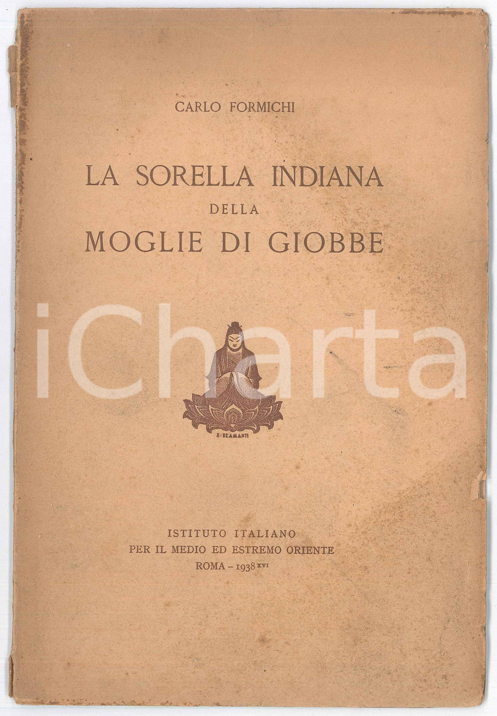 Libro, pubblicazione d epoca 1938 Carlo FORMICHI La sorella indiana della moglie di Giobbe 24 pp. 1