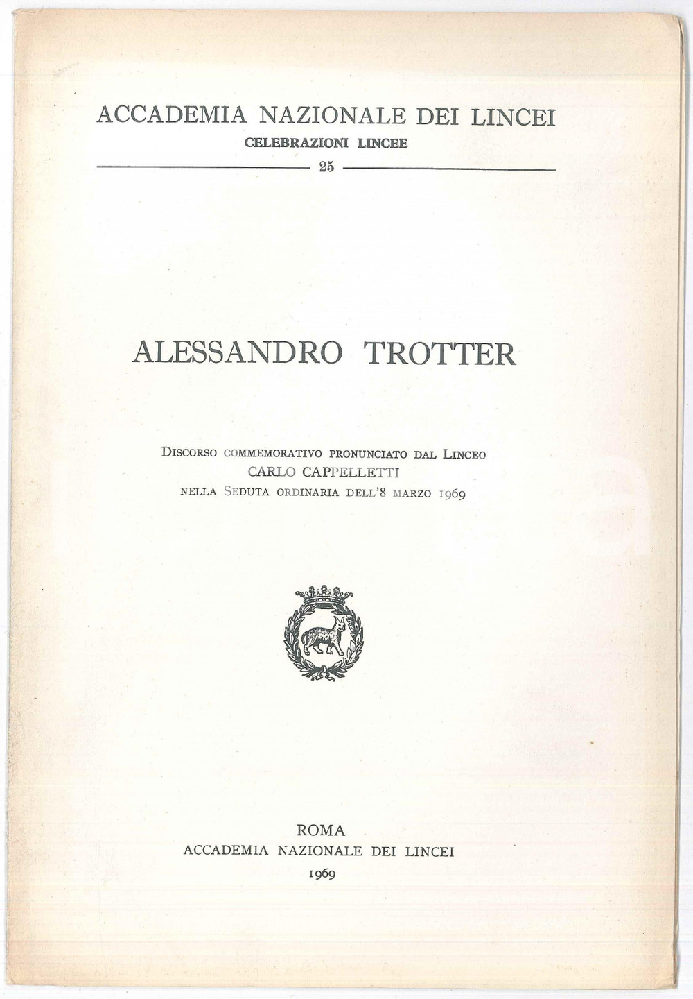 Libro, pubblicazione d epoca 1969 ACCADEMIA LINCEI Carlo CAPPELLETTI  Alessandro TROTTER Discorso 1