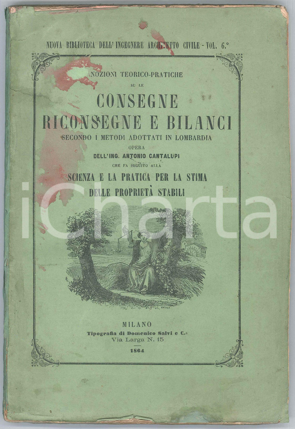 Libro, pubblicazione d epoca 1864  MILANO Ing. Antonio CANTALUPI Nozioni su consegne, riconsegne e bilanci 1