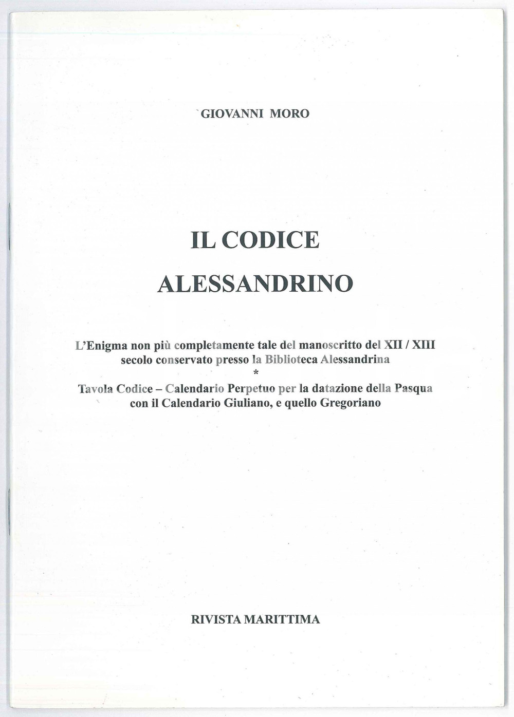 Libro, pubblicazione d epoca 2002 Giovanni MORO Il codice alessandrino  Rivista Marittima 39 pagg. 1