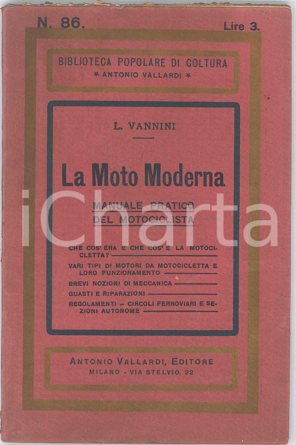 1930 L. VANNINI La moto moderna *Ediz. VALLARDI Biblioteca popolare Brossura editoriale originale; collana 'Biblioteca popolare di coltura', n&deg; 86.EDITORE: Milano - VallardiPAGINE: 102 FAIR/discreto buone condizioni interne, ma piccoli strappi al dorso Formato: 12x18 cm originale e autentica 1