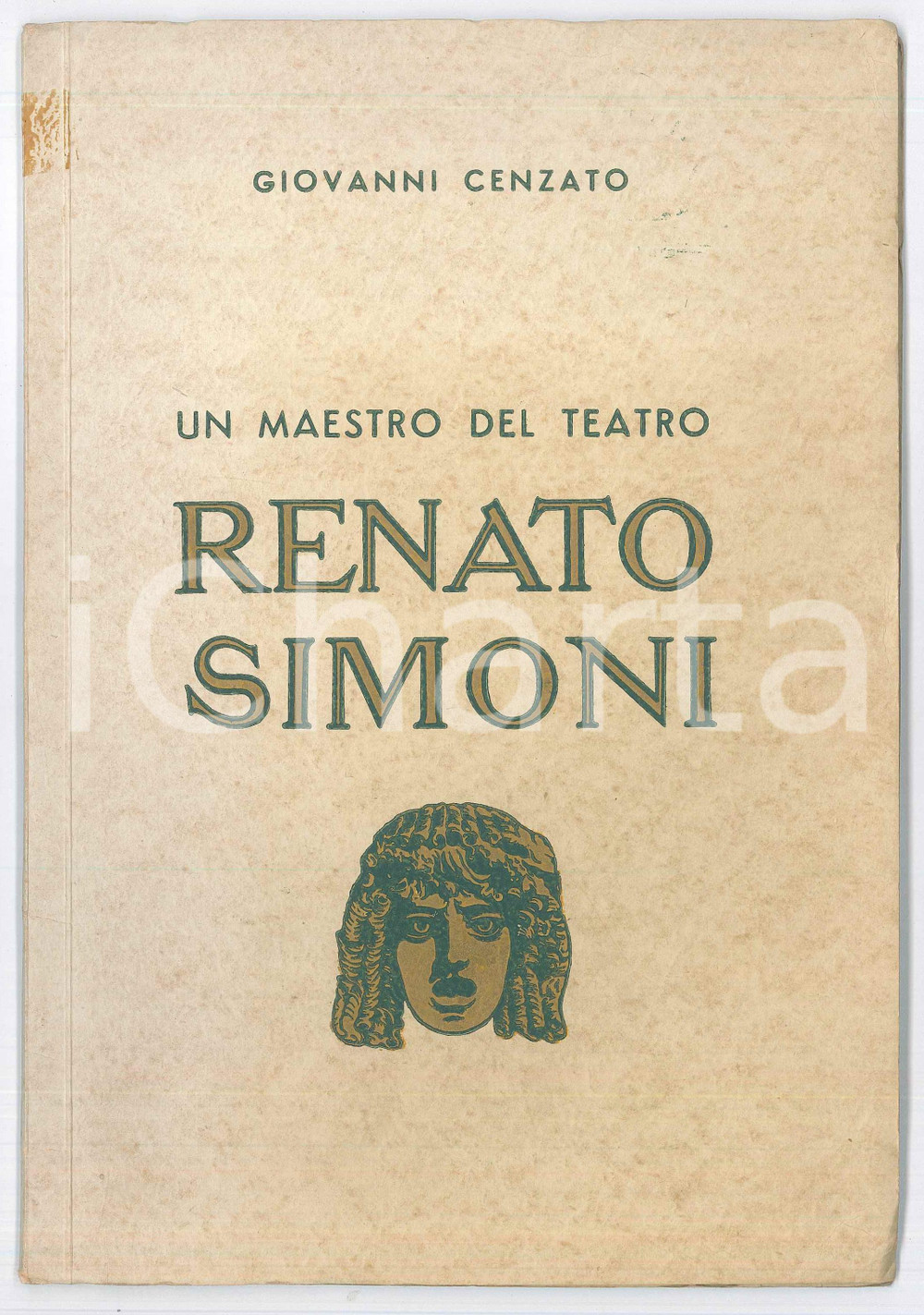 Libro, pubblicazione d epoca 1952 Giovanni CENZATO Un maestro del teatro: Renato Simoni Ed. BESTETTI 1