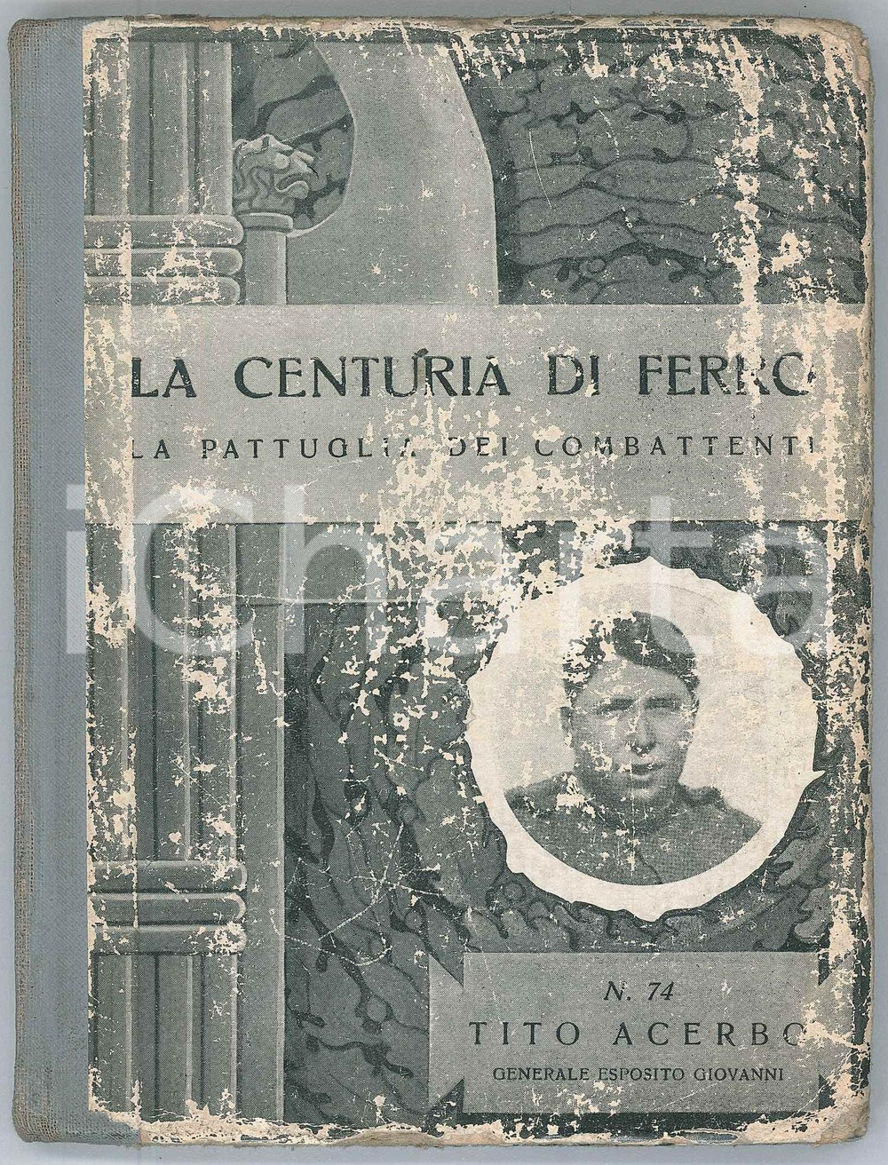 Libro, pubblicazione d epoca 1938 Gen. Giovanni ESPOSITO  Tito Acerbi Ed. ZUCCHI La centuria di ferro 1