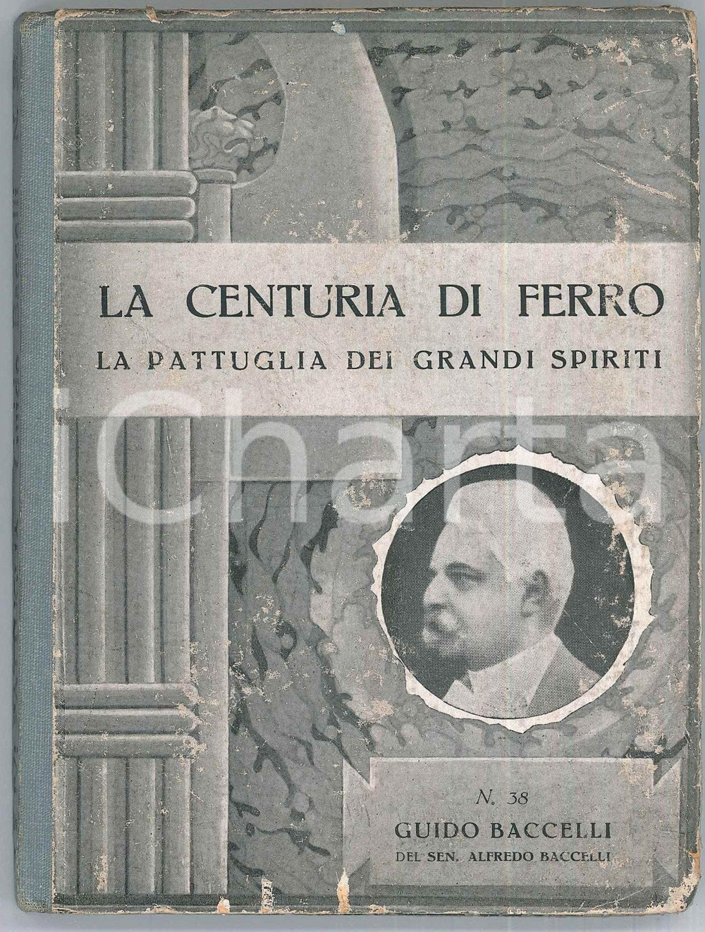 Libro, pubblicazione d epoca 1936 Sen. Alfredo BACCELLI  Guido BACCELLI Ed. ZUCCHI La centuria di ferro 1
