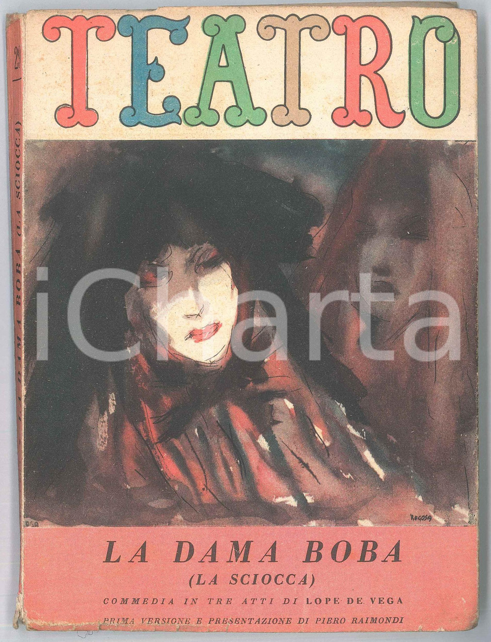 Libro, pubblicazione d epoca 1947 TEATRO Lope DE VEGA La dama boba la sciocca  Ed. IL DRAMMA 106 pp. 1
