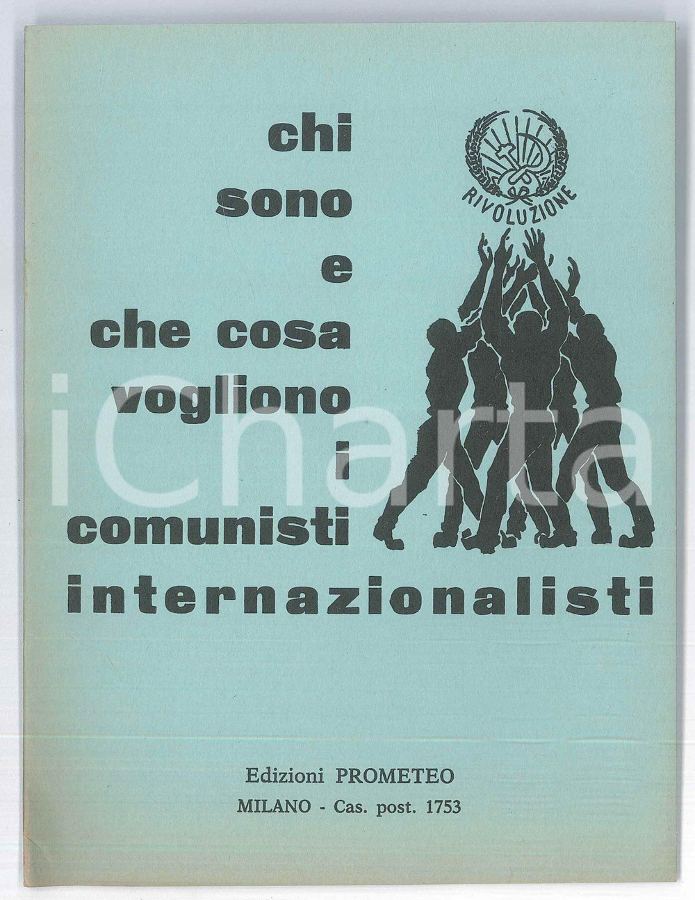 Libro, pubblicazione d epoca 1965 ca Chi sono e cosa vogliono i comunisti internazionalisti? Ed. PROMETEO 1