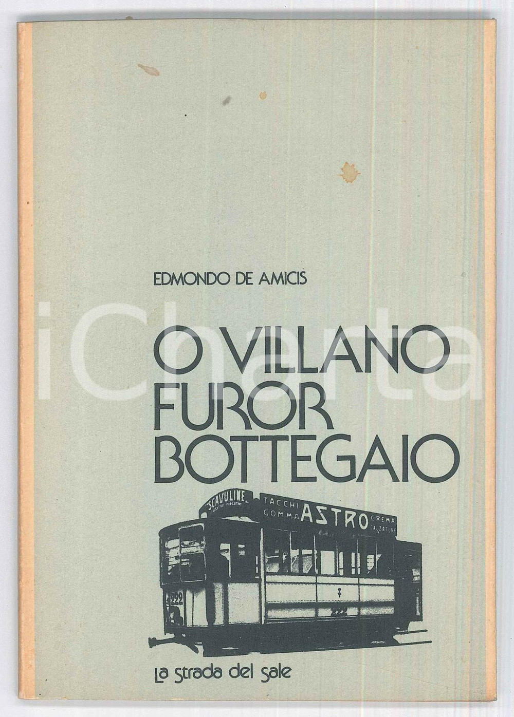 Libro, pubblicazione d epoca 1988 Edmondo DE AMICIS O villano furor bottegaio Ed. La strada del sale 1