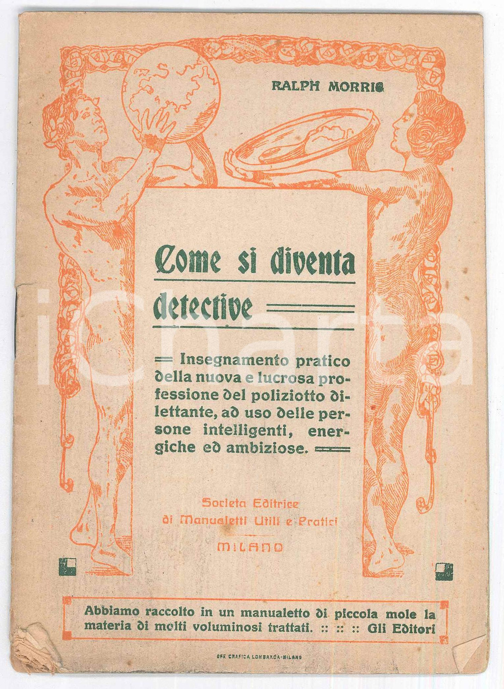 Libro, pubblicazione d epoca 1910 ca Ralph MORRIS Come si diventa detective  Ed. Manualetti Utili 1