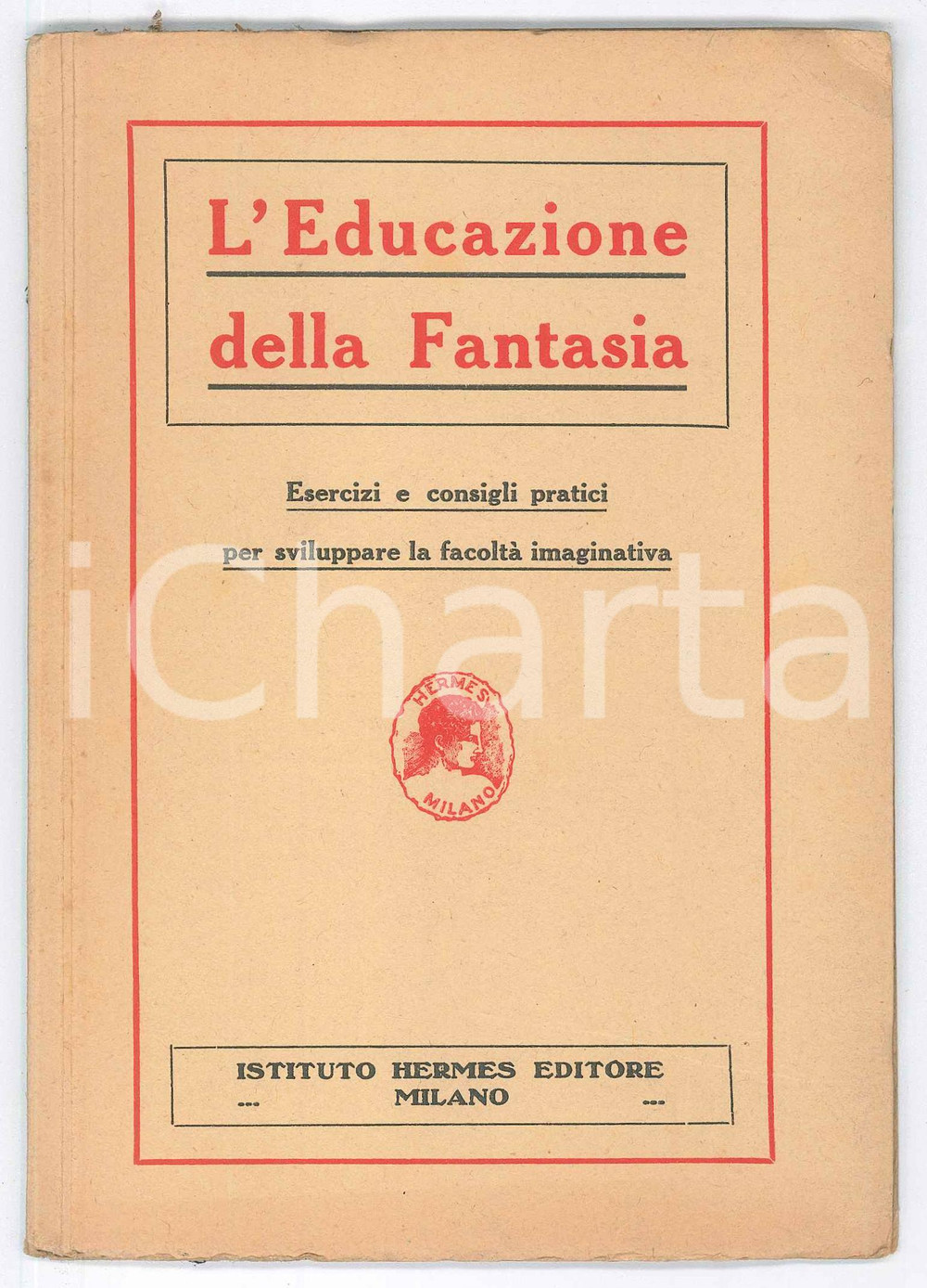 Libro, pubblicazione d epoca 1930 ca MILANO Istituto Hermes  L educazione della fantasia  Pubblicazione 1
