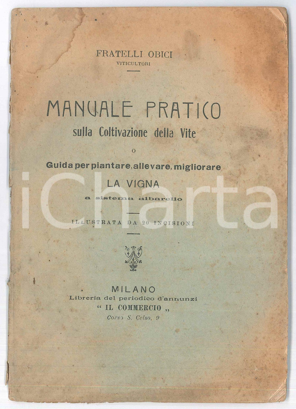 Libro, pubblicazione d epoca 1910 ca Fratelli OBICI  Manuale pratico sulla coltivazione della vite 58 pp. 1